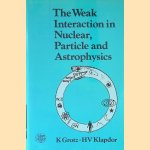 The Weak Interaction in Nuclear, Particle and Astrophysics
K. Grotz e.a.
€ 10,00 The Weak Interaction in Nuclear, Particle and Astrophysics
K. Grotz e.a.
€ 10,00