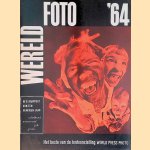 Wereld foto '64 : Het beste van de tentoonstelling World Press Photo door Klaas Graftdijk