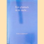 Een glimlach in de nacht. . . *GESIGNEERD*
Willem Scheepmaker
€ 10,00 Een glimlach in de nacht. . . *GESIGNEERD*
Willem Scheepmaker
€ 10,00