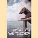Het brilletje van Tsjechov: reizen door Rusland
Michel Krielaars
€ 9,00