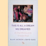 This Is All a Dream We Dreamed: An Oral History of the Grateful Dead
Blair Jackson e.a.
€ 10,00