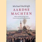 Aardse machten: Religie en politiek in Europa van de Franse Revolutie tot de Eerste Wereldoorlog
Michael Burleigh
€ 10,00 Aardse machten: Religie en politiek in Europa van de Franse Revolutie tot de Eerste Wereldoorlog
Michael Burleigh
€ 10,00