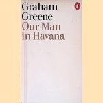 Our Man in Havanna door Graham Greene