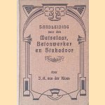 Handleiding voor den metselaar tevens bevattende eenige aanwijzingen voor den betonwerker en den stukadoor
J.A. van der Kloes
€ 45,00