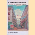 De wind verhoort iedere wens: in het land der mythen en legenden *GESIGNEERD*
Fica ten Houte de Lange
€ 20,00