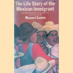 Life Story of the Mexican Immigrant: Autobiographic Documents
Manuel Gamio
€ 10,00 Life Story of the Mexican Immigrant: Autobiographic Documents
Manuel Gamio
€ 10,00