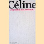 Gesprekken met professor Y
Louis-Ferdinand Céline
€ 6,00 Gesprekken met professor Y
Louis-Ferdinand Céline
€ 6,00