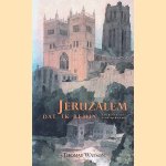 Jeruzalem dat ik bemin: een puriteinse visie op de kerk door Thomas Watson