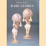Rare Globes : A Cultural-historical Exposition of Selected Terrestrial and Celestial Globes Made before 1850, especially connected with Denmark door Ib Ronne Kejlbo