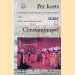 Per koets naar Constantinopel: de gezantschapsreis van Baron van Dedem van de Gelder naar Istanbul in 1785 door Jan Schmidt