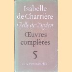 Oeuvres complètes 5
Isabelle de = Belle de Zuylen Charrière
€ 10,00 Oeuvres complètes 5
Isabelle de = Belle de Zuylen Charrière
€ 10,00
