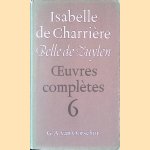 Oeuvres complètes 6
Isabelle de = Belle de Zuylen Charrière
€ 10,00 Oeuvres complètes 6
Isabelle de = Belle de Zuylen Charrière
€ 10,00