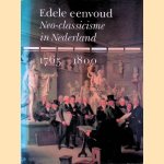 Edele eenvoud: Neo-classicisme in Nederland 1765-1800 door Frans Grijzenhout e.a.