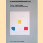 Moderne Nederlandse Schilderkunst: Realistische Tendensen; Het expressionistische in de Nederlandse Schilderkunst; Abstractie sinds Mondriaan door Edy de - and others Wilde
