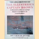 The Life and Times of the Illustrious Captain Brown: A Chronicle of the Sea and of Japan's Emergence as a World Power
Lewis Bush
€ 15,00 The Life and Times of the Illustrious Captain Brown: A Chronicle of the Sea and of Japan's Emergence as a World Power
Lewis Bush
€ 15,00