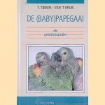 De (baby)papegaai als gezelschapsdier. Het kweken en opvoeden van kromsnavels in de praktijk door T. Tijssen-van 't Kruis