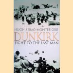 Dunkirk: Fight to the Last Man
Hugh Sebag-Montefiore
€ 12,50