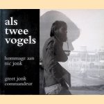 Als Twee Vogels: Hommage Aan Nic Jonk *GESIGNEERD*
Greet Jonk Commandeur
€ 9,00