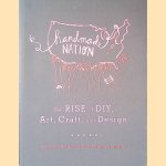 Handmade Nation: The Rise of DIY, Art, Craft, and Design
Faythe Levine e.a.
€ 9,00