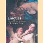 Emoties: geschilderde gevoelens in de Gouden Eeuw door Gary Schwartz