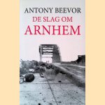 De slag om Arnhem
Antony Beevor
€ 10,00 De slag om Arnhem
Antony Beevor
€ 10,00
