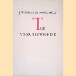 Tijd voor eeuwigheid door J.W. Schulte Nordholt