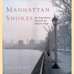Manhattan Shores: An Expedition Around Manhattan Island door Laura Rosen