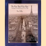 The First Time I Saw Paris: Photographs and Memories from the City of Light door Peter Miller
