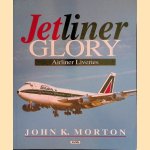 Jetliner Glory: Airliner Liveries door John K. Morton