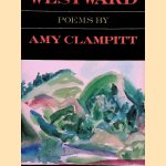 Westward: Poems
Amy Clampitt
€ 10,00 Westward: Poems
Amy Clampitt
€ 10,00