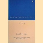 The Triumph of Love; a Poem
Geoffrey Hill
€ 8,00