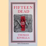 Fifteen Dead
Thomas Kinsella
€ 15,00