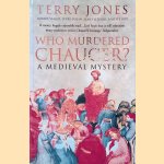 Who Murdered Chaucer? A Medieval Mystery
Terry - and others Jones
€ 12.50