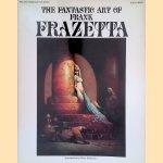The Fantastic Art of Frank Frazetta door Betty Ballantine