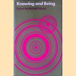 Knowing and being: essays door Michael Polanyi