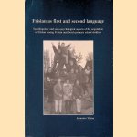 Frisian as First and Second Language: Sociolinguistic and Socio-psychological Aspects of the Acquisition of Frisian Among Frisian and Dutch Primary School Children
Jehannes Ytsma
€ 25,00