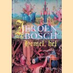 Jeroen Bosch: hemel, hel door Johanna Klein