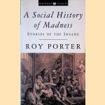 A Social History of Madness: Stories of the Insane
Roy Porter
€ 15,00 A Social History of Madness: Stories of the Insane
Roy Porter
€ 15,00