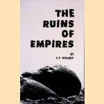 The Ruins of Empires: or Meditation on the Revolution of Empires and the Law of Nature
C.F. Volney
€ 15,00