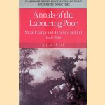 Annals of the Labouring Poor: Social Change and Agrarian England, 1660-1900 door K.D.M. Snell
