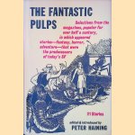 The Fantastic Pulps: selections from the magazines, popular for over half a century, in which appeared stories - fantasy, horror, adventure - that were the predecessors of today's SF: 21 Stories
Peter Haining
€ 10,00