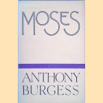 Moses: A Narrative
Anthony Burgess
€ 15,00 Moses: A Narrative
Anthony Burgess
€ 15,00