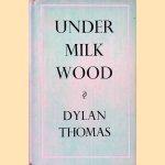 Under Milk Wood: a Play for Voices
Dylan Thomas
€ 8,00