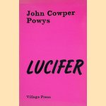 Lucifer: a Poem
John Cowper Powys e.a.
€ 10,00