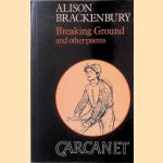 Breaking Ground and Other Poems
Alison Brackenbury
€ 9,00 Breaking Ground and Other Poems
Alison Brackenbury
€ 9,00