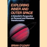 Exploring Inner and Outer Space: A Scientist's Perspective on Personal and Planetary Transformations
Brian O'Leary
€ 12,50 Exploring Inner and Outer Space: A Scientist's Perspective on Personal and Planetary Transformations
Brian O'Leary
€ 12,50