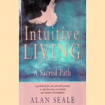 Intuitive Living: A Sacred Path
Alan Seale
€ 15,00 Intuitive Living: A Sacred Path
Alan Seale
€ 15,00