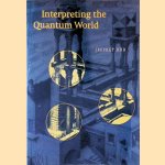 Interpreting the Quantum World
Jeffrey Bub
€ 15,00 Interpreting the Quantum World
Jeffrey Bub
€ 15,00