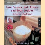 Face Creams, Hair Rinses, and Body Lotions: Recipes For Natural Beauty: How To Make Your Own Organic Cosmetics
Gill Farrer-Halls
€ 20,00