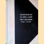 Noordwijk in den loop der eeuwen
J. Kloos
€ 25,00